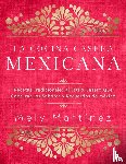 Martinez, Mely - La cocina casera mexicana / The Mexican Home Kitchen (Spanish Edition)