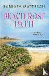 Matteson, Barbara - Beach Rose Path