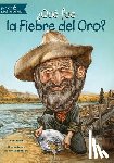 Holub, Joan - ¿Qué Fue La Fiebre del Oro?