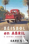 Soto, Gary - Beisbol En Abril y Otros Cuentos