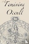 Blavatsky, Helena P, Besant, Annie, Farr, Florence - The Feminine Occult