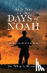 Richards, Dr Phillip G - As It Was In The Days of Noah