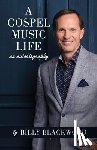 Blackwood, Billy - A Gospel Music Life