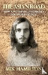 Hamilton, Mik - The Asian Road - How a Wandering Vagabond Discovered Himself