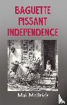 McBride, Mai - Baguette, Pissant, Independence