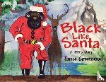 Greenwood, Janice - Black Like Santa: A 1970s Story