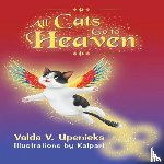 Upenieks, Valda V - All Cats Go to Heaven