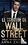 Zaires, Anna, Zales, Dima - Le Colosse de Wall Street