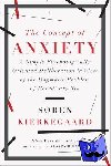 Kierkegaard, Søren - The Concept of Anxiety - A Simple Psychologically Oriented Deliberation in View of the Dogmatic Problem of Hereditary Sin