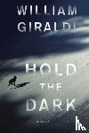 Giraldi, William - Hold the Dark - A Novel