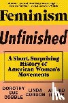 Cobble, Dorothy Sue, Gordon, Linda (New York University), Henry, Astrid - Feminism Unfinished