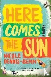Dennis-benn, Nicole - Here Comes the Sun - A Novel
