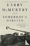 McMurtry, Larry - Somebody's Darling - A Novel