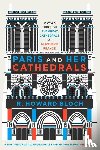 Bloch, R. Howard (Yale University) - Paris and Her Cathedrals