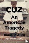 Danielle (Harvard University) Allen - Cuz - An American Tragedy