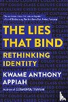 Appiah, Kwame Anthony (Princeton University) - The Lies that Bind