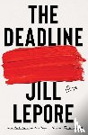 Lepore, Jill - Lepore, J: Deadline