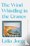 Costa, Margaret Jull, Jorge, Lidia - The Wind Whistling in the Cranes