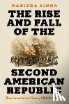 Sinha, Manisha (University of Connecticut) - The Rise and Fall of the Second American Republic