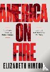 Hinton, Elizabeth - America on Fire - The Untold History of Police Violence and Black Rebellion Since the 1960s