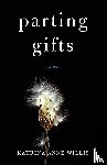 Willis, Katrina Anne - Parting Gifts