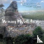 Warner, Gail - Weaving Myself Awake
