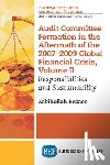 Rezaee, Zabihollah - Audit Committee Formation in the Aftermath of the 2007-2009 Global Financial Crisis, Volume II