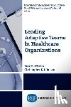 O'Brien, Kurt C., Johnson, Christopher E. - Leading Adaptive Teams in Healthcare Organizations