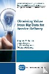 Kaisler, Stephen H., Armour, Frank - Obtaining Value from Big Data for Service Delivery