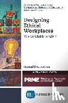 Dunn, Donald D. - Designing Ethical Workplaces