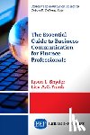 Snyder, Jason L., Frank, Lisa A.C. - The Essential Guide to Business Communication for Finance Professionals