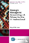 Saxena, Gopal - Strategic Managerial Accounting – a Primer for the IT Professional