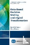 Power, Daniel J., Heavin, Ciara - Data-Based Decision Making and Digital Transformation