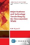 Yeganeh, K.H. - Major Business and Technology Trends Shaping the Contemporary World