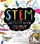 Bruzzone, Catherine - STEM Activity Book: Science Technology Engineering Math: Packed with Activities and Facts