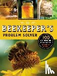 Bkm, Unknown - The Beekeeper's Problem Solver: 100 Common Problems Explored and Explained