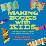 Smith, Esther K. - Making Books with Kids