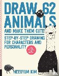 Kim, Heegyum - Draw 62 Animals and Make Them Cute