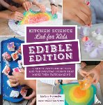 Heinecke, Liz Lee - Kitchen Science Lab for Kids: EDIBLE EDITION