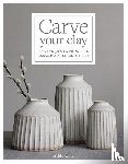 Carr, Hilda - Carve Your Clay