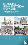 Blaukopf, Shari, Bower, Stephanie, Campanario, Gabriel - The Complete Urban Sketching Companion
