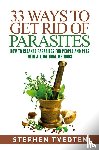 Tvedten, Stephen - 33 Ways To Get Rid of Parasites