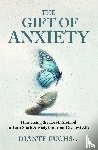 Fuchs, Diante - The Gift of Anxiety