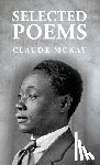Claude McKay - Selected Poems: Claude McKay