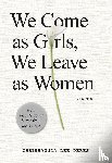 Lee Perez, Chrishaunda - We Come as Girls, We Leave as Women