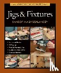 Nagyszalanczy, S - Taunton's Complete Illustrated Guide to Jigs & Fix tures