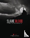 Garza, Thomas J. - Slavic Blood: The Vampire in Russian and East European Cultures