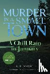 Wright, L. R. - A Chill Rain in January: Murder in a Small Town