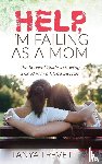Trevett, Tanya - Help, I'm Failing as a Mom