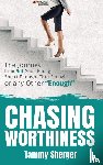 Sherger, Tammy - Chasing Worthiness